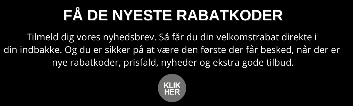 Banner tekst Tilmeld dig nyhedsbrevet i feltet nedenfor, så får du besked som den første når der er nye rabatkoder